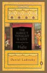 Subject Tonight Is Love: 60 Wild and Sweet Poems of Hafiz hind ja info | Luule | kaup24.ee