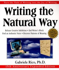 Writing the Natural Way: Using Right-Brain Techniques to Release Your Expressive Powers 2nd Revised edition цена и информация | Пособия по изучению иностранных языков | kaup24.ee