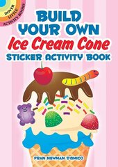 Build Your Own Ice Cream Cone Sticker Activity Book hind ja info | Väikelaste raamatud | kaup24.ee