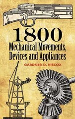 1800 Mechanical Movements, Devices and Appliances 16th edition цена и информация | Книги по социальным наукам | kaup24.ee