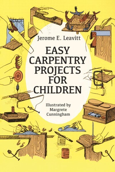 Easy Carpentry Projects for Children New edition цена и информация | Noortekirjandus | kaup24.ee