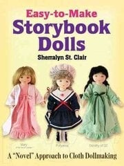Easy-to-Make Storybook Dolls: A Novel Approach to Cloth Dollmaking hind ja info | Tervislik eluviis ja toitumine | kaup24.ee