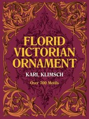 Florid Victorian Ornament New edition hind ja info | Kunstiraamatud | kaup24.ee