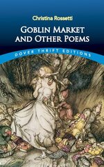 Goblin Market and Other Poems New edition цена и информация | Поэзия | kaup24.ee