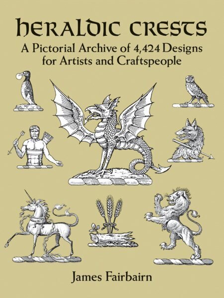 Heraldic Crests: A Pictorial Archive of 4,424 Designs for Artists and Craftspeople illustrated edition цена и информация | Tervislik eluviis ja toitumine | kaup24.ee