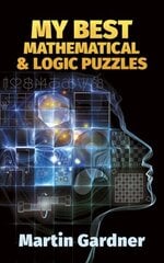 My Best Mathematical and Logic Puzzles цена и информация | Книги о питании и здоровом образе жизни | kaup24.ee