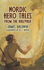 Nordic Hero Tales from the Kalevala illustrated edition цена и информация | Книги по социальным наукам | kaup24.ee
