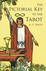 Pictorial Key to the Tarot: Illustrating the Greater and Lesser Arcana, from Designs by Pamela Colman Smith New edition цена и информация | Самоучители | kaup24.ee