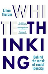 White Thinking: 'Profound' The Sunday Times hind ja info | Ühiskonnateemalised raamatud | kaup24.ee