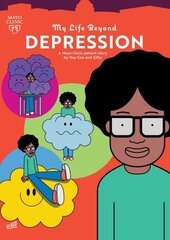 My Life Beyond Depression: A Mayo Clinic Patient Story цена и информация | Книги для подростков и молодежи | kaup24.ee