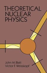 Theoretical Nuclear Physics New edition цена и информация | Книги по экономике | kaup24.ee