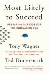 Most Likely to Succeed: Preparing Our Kids for the Innovation Era цена и информация | Книги по социальным наукам | kaup24.ee