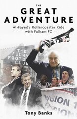 Great Adventure: Al-Fayed's Rollercoaster Ride with Fulham FC цена и информация | Книги о питании и здоровом образе жизни | kaup24.ee