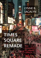 Times Square Remade: The Dynamics of Urban Change hind ja info | Arhitektuuriraamatud | kaup24.ee