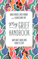 My Grief Handbook: Why Grief Hurts and How to Cope цена и информация | Книги для подростков и молодежи | kaup24.ee