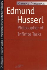 Edmund Husserl: Philosopher of Infinite Tasks hind ja info | Ajalooraamatud | kaup24.ee