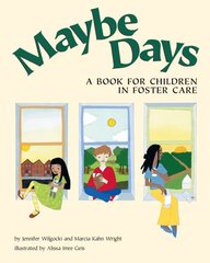 Maybe Days: A Book for Children in Foster Care illustrated edition hind ja info | Noortekirjandus | kaup24.ee