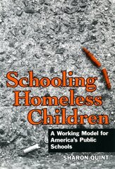 Schooling Homeless Children: Working Models for America's Public Schools Illustrated edition hind ja info | Ühiskonnateemalised raamatud | kaup24.ee