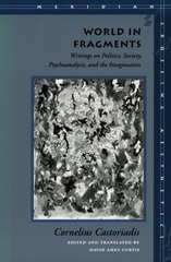 World in Fragments: Writings on Politics, Society, Psychoanalysis, and the Imagination hind ja info | Ajalooraamatud | kaup24.ee