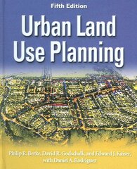 Urban Land Use Planning, Fifth Edition 5th Revised edition цена и информация | Книги по социальным наукам | kaup24.ee