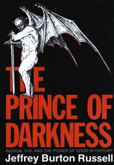 Prince of Darkness: Radical Evil and the Power of Good in History New edition цена и информация | Духовная литература | kaup24.ee