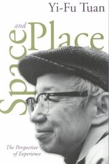 Space And Place: The Perspective of Experience 25th ed. цена и информация | Книги по социальным наукам | kaup24.ee
