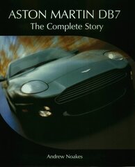 Aston Martin DB7: The Complete Story hind ja info | Reisiraamatud, reisijuhid | kaup24.ee