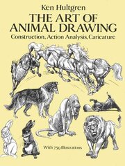 Art of Animal Drawing: Construction, Action, Analysis, Caricature New edition hind ja info | Kunstiraamatud | kaup24.ee