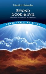 Beyond Good and Evil: Prelude to a Philosophy of the Future New edition цена и информация | Исторические книги | kaup24.ee