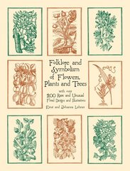 Folklore and Symbolism of Flowers, Plants and Trees illustrated edition hind ja info | Kunstiraamatud | kaup24.ee