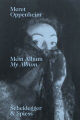 Meret Oppenheim - My Album: From Childhood to 1943 цена и информация | Книги об искусстве | kaup24.ee