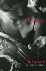 Darling: New and Selected Poems цена и информация | Поэзия | kaup24.ee