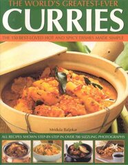The World's Greatest Ever Curries: All Recipes Shown Step-by-step in Over 700 Photographs hind ja info | Retseptiraamatud  | kaup24.ee