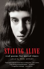 Staying Alive: Real Poems for Unreal Times цена и информация | Поэзия | kaup24.ee