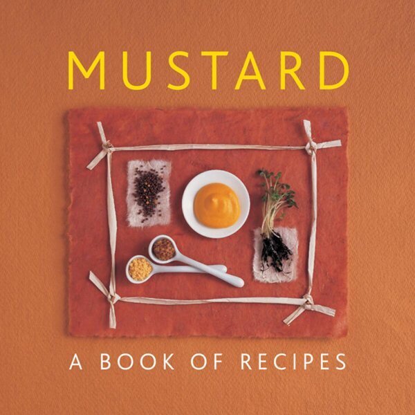 Mustard: A Book of Recipes цена и информация | Retseptiraamatud  | kaup24.ee