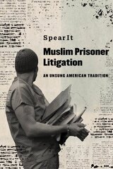 Muslim Prisoner Litigation: An Unsung American Tradition hind ja info | Majandusalased raamatud | kaup24.ee