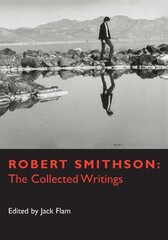 Robert Smithson: The Collected Writings 2nd Revised edition цена и информация | Книги об искусстве | kaup24.ee