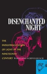 Disenchanted Night: The Industrialization of Light in the Nineteenth Century New edition hind ja info | Majandusalased raamatud | kaup24.ee