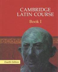 Cambridge Latin Course Book 1 4th Edition 4th Revised edition, Level 1, Cambridge Latin Course Book 1 цена и информация | Книги для подростков и молодежи | kaup24.ee