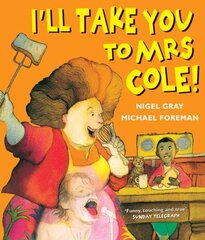 I'll Take You To Mrs Cole! New edition цена и информация | Книги для малышей | kaup24.ee