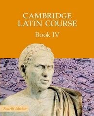 Cambridge Latin Course Book 4 Student's Book 4th Edition 4th Revised edition, Cambridge Latin Course Book 4 Student's Book цена и информация | Книги для подростков и молодежи | kaup24.ee