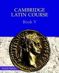 Cambridge Latin Course Book 5 Student's Book 4th Edition 4th Revised edition, Cambridge Latin Course Book 5 Student's Book цена и информация | Книги для подростков и молодежи | kaup24.ee