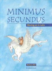 Minimus Secundus Pupil's Book: Moving on in Latin, Minimus Secundus Pupil's Book: Moving on in Latin hind ja info | Noortekirjandus | kaup24.ee