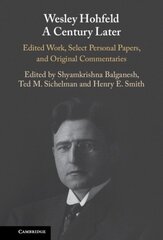 Wesley Hohfeld A Century Later: Edited Work, Select Personal Papers, and Original Commentaries цена и информация | Книги по экономике | kaup24.ee