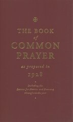 Book of Common Prayer as Proposed in 1928: Including the Lessons for Matins and Evensong Throughout the Year hind ja info | Usukirjandus, religioossed raamatud | kaup24.ee