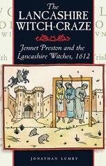 Lancashire Witch Craze: Jennet Preston and the Lancashire Witches, 1612 New edition hind ja info | Tervislik eluviis ja toitumine | kaup24.ee