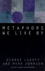 Metaphors We Live By New edition цена и информация | Пособия по изучению иностранных языков | kaup24.ee