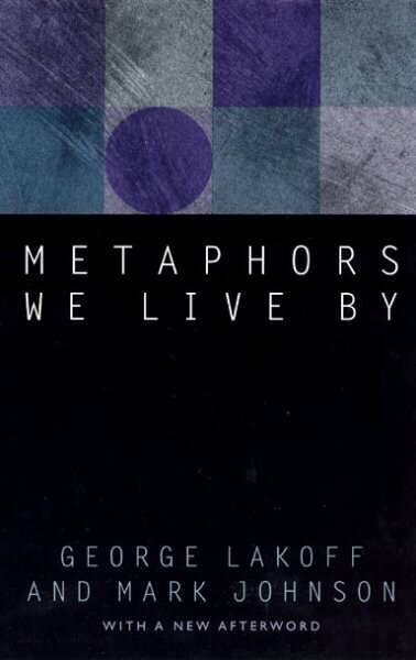 Metaphors We Live By New edition hind ja info | Võõrkeele õppematerjalid | kaup24.ee