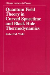 Quantum Field Theory in Curved Spacetime and Black Hole Thermodynamics illustrated edition цена и информация | Книги по экономике | kaup24.ee