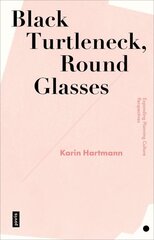 Black Turtleneck, Round Glasses: Expanding Planning Culture Perspectives hind ja info | Arhitektuuriraamatud | kaup24.ee